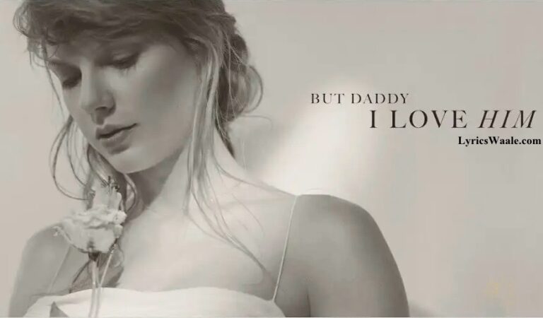 but Daddy i lOve him lyrics