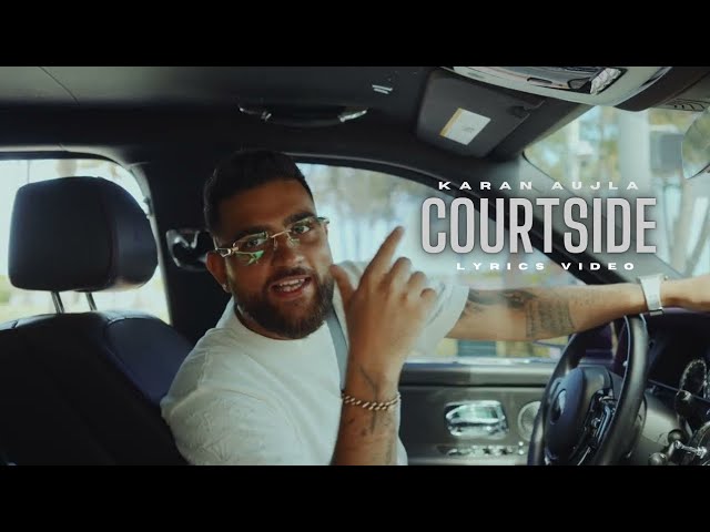 Courtside Lyrics – Karan Aujla | latest Panjabi Song 2025