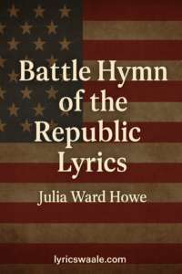 Battle Hymn of the Republic Lyrics – Full Patriotic Song