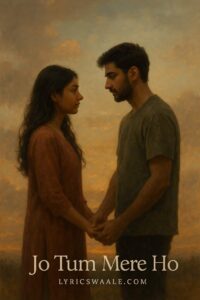 Jo Tum Mere Ho Anuv Jain Lyrics HD Image