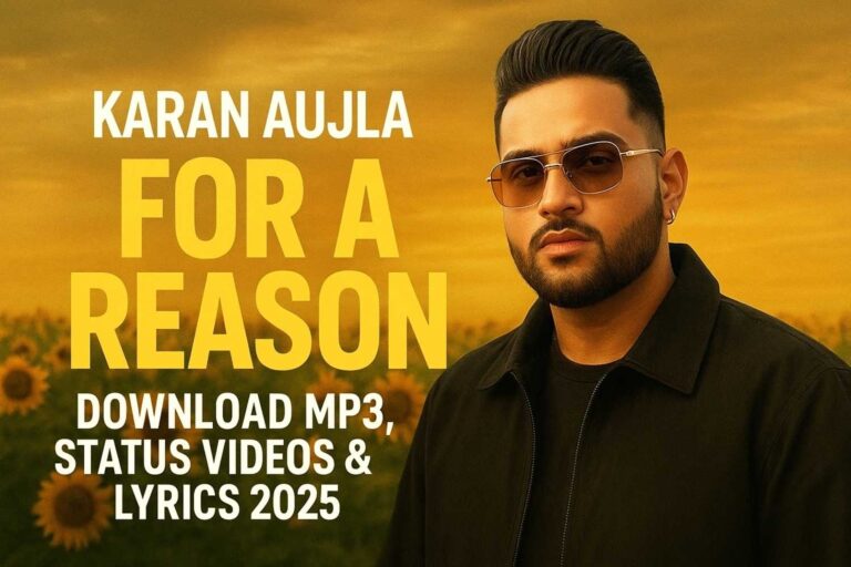 Karan Aujla's New Song "For A Reason" - Download & Status Videos