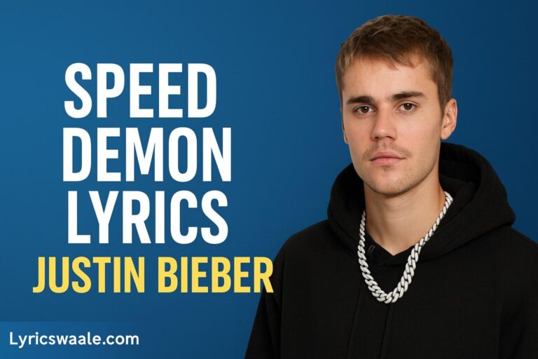 Speed Demon lyrics Justin Bieber | Meaning, Details & Status